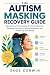 THE AUTISM MASKING RECOVERY...