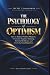 THE PSYCHOLOGY OF OPTIMISM:...