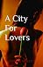 A City For Lovers