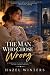 The Man Who Chose Wrong: A ...