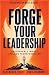 Forge Your Leadership: Unst...