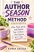 The Author Season Method by Dana Sacco The Author Season Method by Dana Sacco