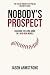 Nobody's Prospect: Coaching...