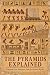 The Pyramids Explained: Construction, Purpose, and Persistent Myths