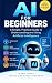 AI for Beginners: A Simple,...