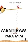 Mentiram (e Muito) Para Mim (Portuguese Edition) Mentiram (e Muito) Para Mim (Portuguese Edition)