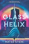 Glass Helix: A Genetic Dystopia Science Fiction