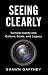 Seeing Clearly by Shawn Gaffney Seeing Clearly by Shawn Gaffney