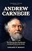 Andrew Carnegie by Nathaniel W. Prescott