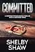 Committed by Shelby Shaw