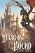 Dragon Bound 4: A Legacy Bu...