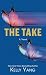 The Take: A Novel