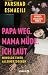 Papa weg. Mama müde. Ich laut. by Parshad Esmaeili Papa weg. Mama müde. Ich laut. by Parshad Esmaeili