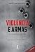 Violência e Armas