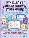 Ultimate Pharmacy Technician Study Guide: 2026-2027 PTCE Prep Ultimate Pharmacy Technician Study Guide: 2026-2027 PTCE Prep