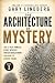 The Architecture of Mystery...