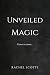 Unveiled Magic: A Steamy Pa...