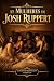 As Mulheres de Josh Ruppert