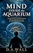 The Mind Inside the Aquariu...
