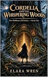 Cordelia and the Whispering Woods by Elara Wren