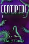 Centipede by Vic Kerry