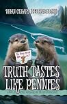 Truth Tastes Like Pennies by Brian Gerard Lewandowski Truth Tastes Like Pennies by Brian Gerard Lewandowski