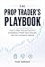 The Prop Trader's Playbook by Caldwell
