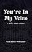 You're In My Veins: A Gothi...