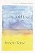 Old Love and Present Tense:...