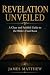 REVELATION UNVEILED: A Clea...