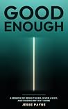 Good Enough: A Memoir of Being Taken, Given Away, and Finding My Way Home