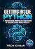 Getting Inside Python: A Project-Based Approach to Learn Python by Building 20 Real-World Projects (Getting Inside Series)