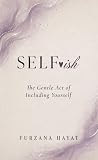 SELFish: The Gent...