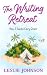 The Writing Retreat by Leslie Johnson