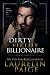 Dirty Filthy Billionaire by Laurelin Paige Dirty Filthy Billionaire by Laurelin Paige