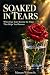 Soaked in Tears: When Your ...