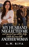 My Husband Neglec...