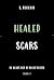 Healed Scars (By heart, not...