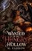 Wanted by the Hungry Hollow...