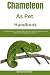 Chameleon as Pet Handbook: ...
