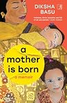 A Mother Is Born:...