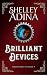 Brilliant Devices by Shelley Adina