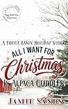 All I Want for Christmas is Alpaca Cuddles by Jamie Sands