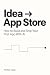 Idea -> App Store: How to B...