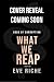 What We Reap: a dark billio...