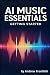 AI MUSIC ESSENTIALS: GETTIN...