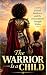 The Warrior is a Child