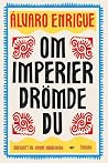 Om imperier drömd...