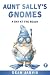 Aunt Sally's Gnomes: A Day ...