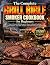The Complete Grill Bible • Smoker Cookbook for Beginners by Grant Halbrook